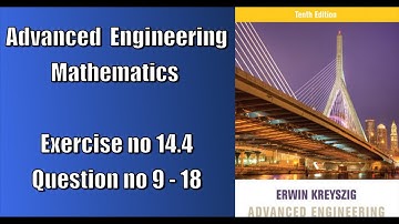 Exercise no 14.4, Question no 9 to 18, Advanced Engineering Mathematics