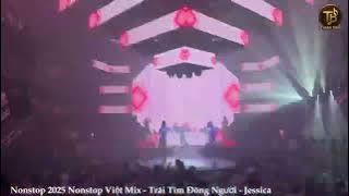#12101995 VOL 18 VIETMIX TRÁI TIM ĐÔNG NGƯỜI DJ JESSICA 2025