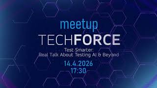 TECHFORCE vol. 16 | Test Smarter: Real Talk About Testing AI & Beyond