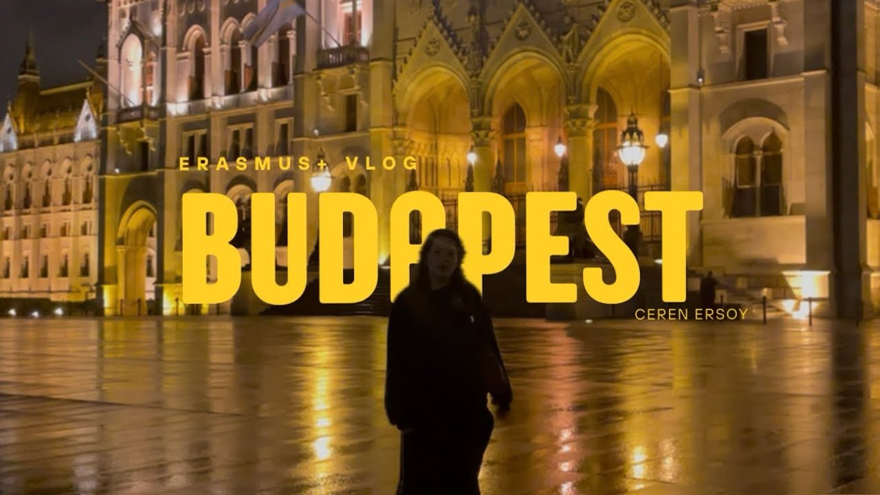 Erasmus+ Vlog/Budapeşte✨🌆