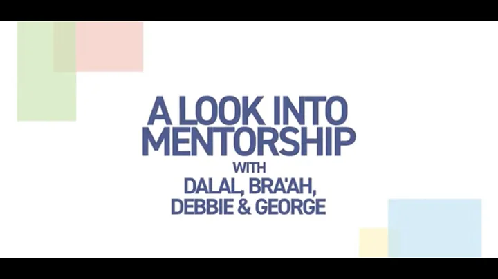 A Look Into Mentorship with Debbie, George, Dalal ...
