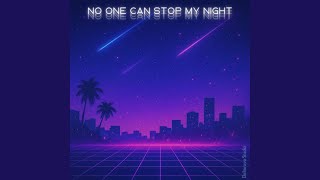 No One Can Stop My Night