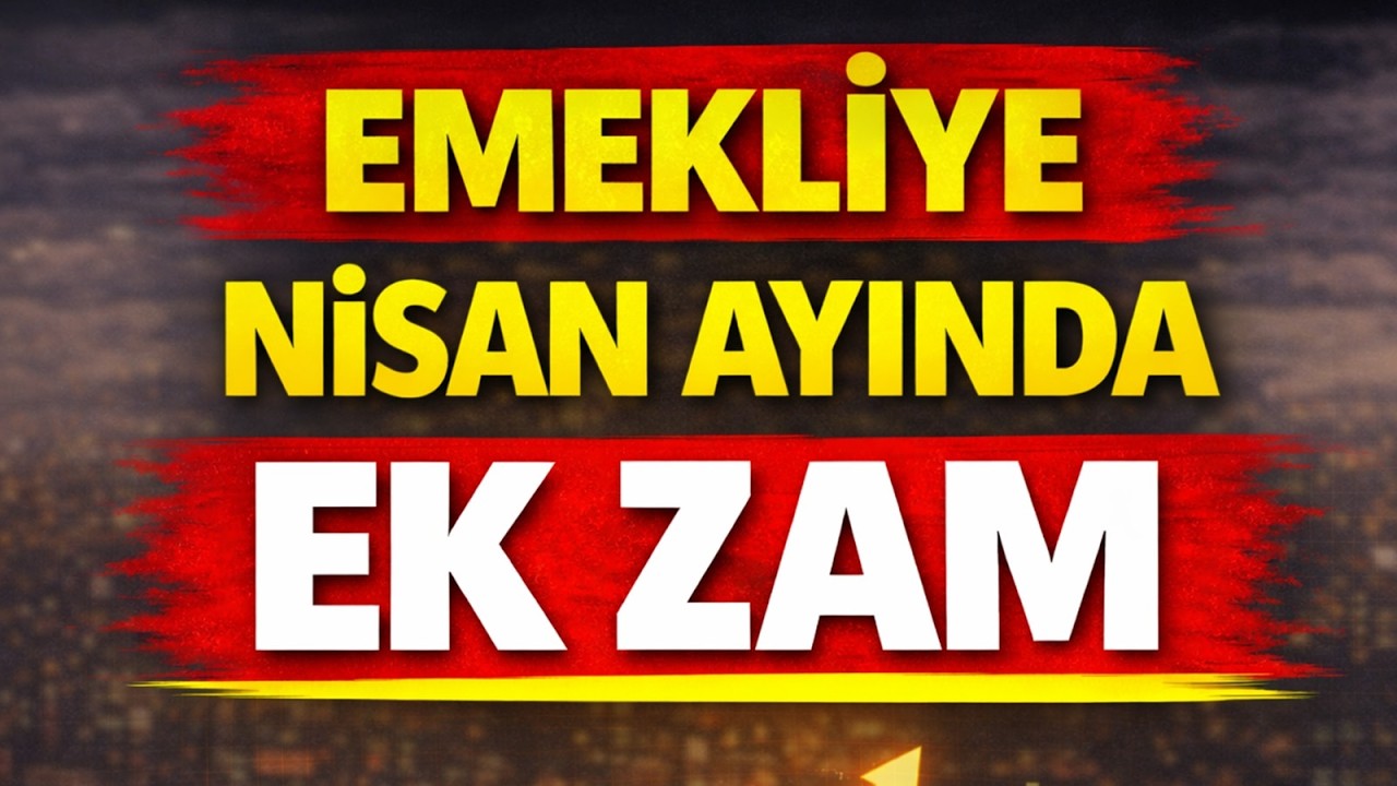 Emekliye Nisan Ayında Ek Zam