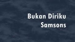 SAMSONS-BUKAN DIRIKU ( Naluri Lelaki 2005-2015 )  - Durasi: 4:12. 