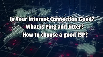 How to choose a good internet connection? What is Ping, Latency, Delay and Jitter?