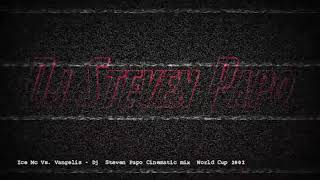 Ice Mc Vs  Vangelis   Dj  Steven Papo Cinematic mix  World Cup 2002