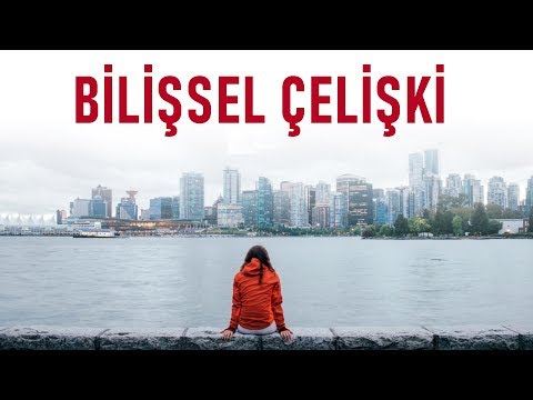 BİLİŞSEL ÇELİŞKİ - UYUMSUZLUK KURAMI - KİŞİSEL GELİŞİM VİDEOLARI