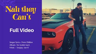 Nah They Can't (Official Video) Prem Dhillon | Snappy | San B EP No Lookin Back | Punjabi Song 2022