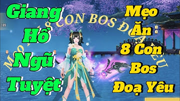 Giang Hồ Ngũ Tuyệt#42; Cách Ăn 8 Con Boss Đoạ Yêu , Nhi Kiếm Hiệp.