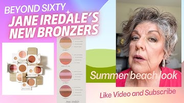 JANE IREDALE’S SUMMER TIME  BEACH LOOK….introducing the new collection of her bronzer’s collection.