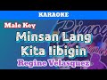 Minsan Lang Kita Iibigin by Regine Velasquez (Karaoke : Male Key)