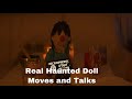 Real haunted doll crazy investigation reveals movement