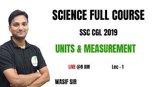 SSC CGL 2019 || SCIENCE FULL COURSE ||| LEC-1 ||| UNIT & MEASUREMENT ||| BY WASIF SIR