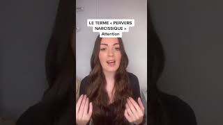 ATTENTION au terme PERVERS NARCISSIQUE !