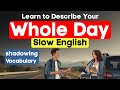 Stop Saying "Fine"! Learn to Describe Your WHOLE Day in English (Easy Phrases & Real Examples!)