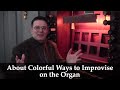 About Colorful Ways to Improvise on the Organ (Vidas Pinkevicius)