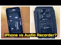Iphone vs audio recorder
