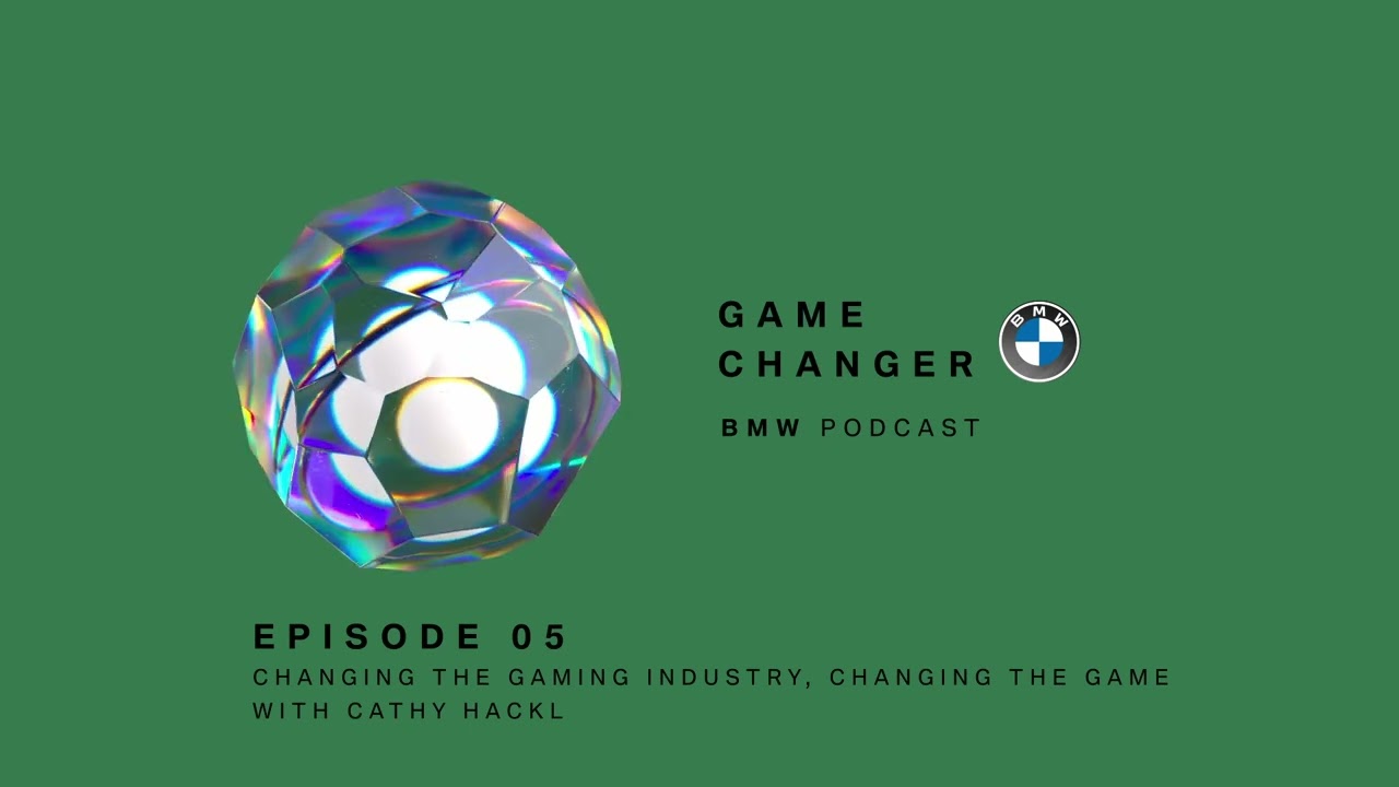 GAME CHANGER #05 | Cathy Hackl: Changing Gaming Industry, Changing The Game | BMW Podcast