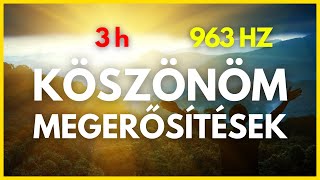 Köszönöm megerősítések | 963 HZ | 3 óra