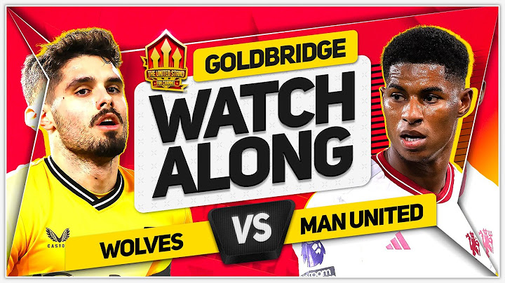 WOLVES vs MANCHESTER UNITED Live with MARK GOLDBRIDGE