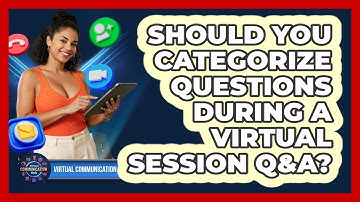 Should You Categorize Questions During A Virtual Session Q&A?