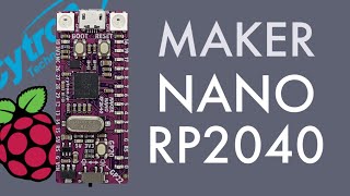 Maker Nano RP2040 Review: An Arduino Nano Sized RP2040 Board!