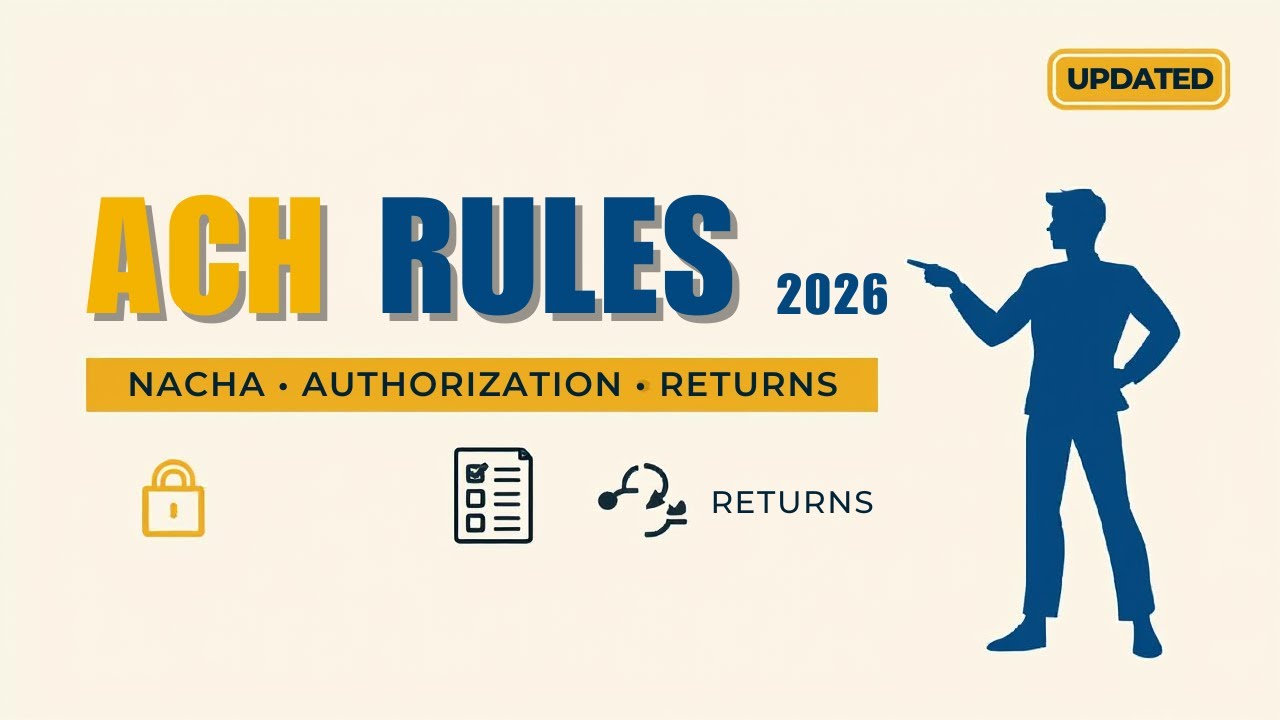 ACH Rules (NACHA) Explained 2026: Authorization, Returns, SEC Codes \u0026 Reg E