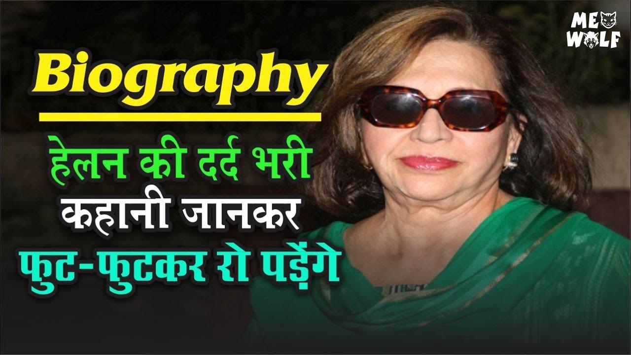 Helen  Helen Biography  Helen Richardson Khan      Salim Khan  Watch Video  MeoWolf