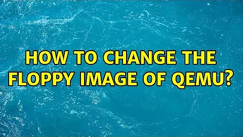 How To Change The Floppy Image Of Qemu?