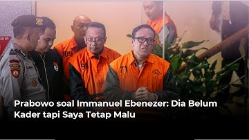 Prabowo soal Immanuel Ebenezer: Dia Belum Kader tapi Saya Tetap Malu