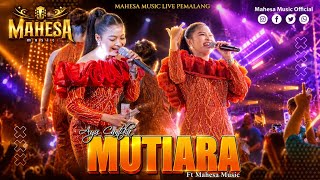 Download lagu AYU CANTIKA - MUTIARA I Mahesa Music Live Pemalang