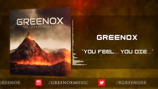 GReeNOX - You Feel? You Die...