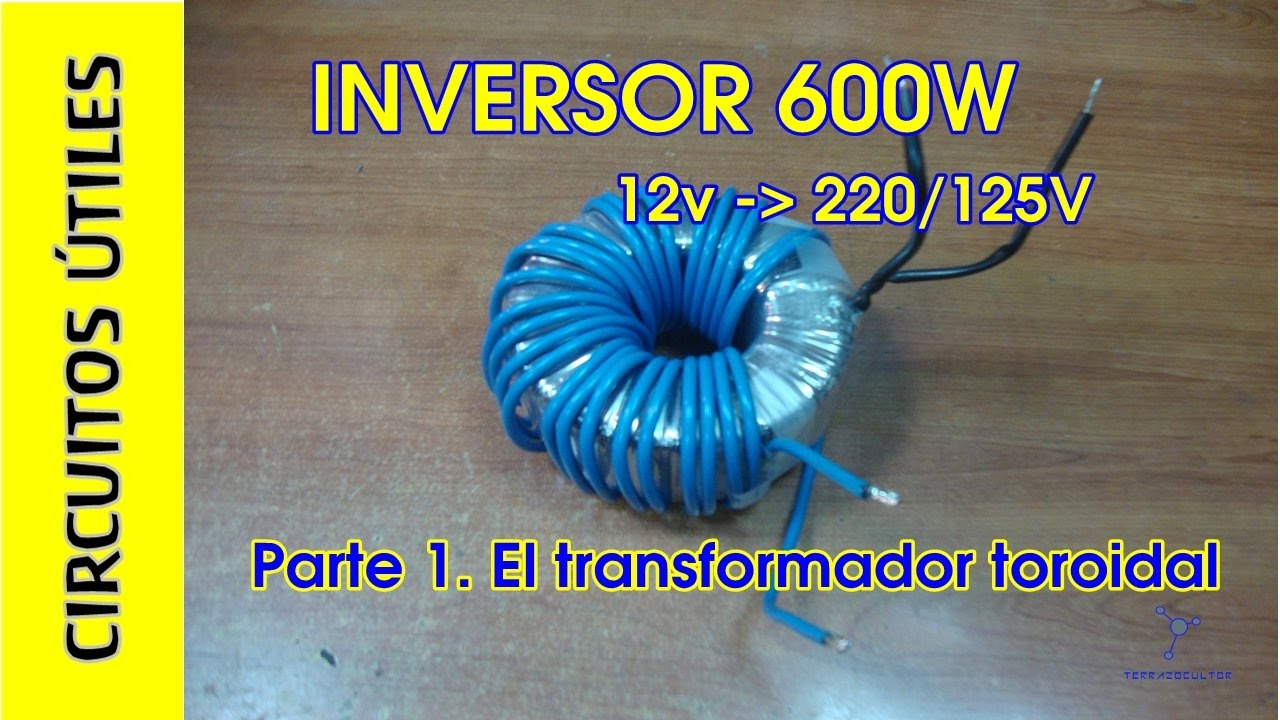 Inversor 12v a 220-125V 600W. (1/2) TRANSFORMADOR. CU 14 