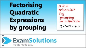 Factorising Quadratic Trinomials by Grouping