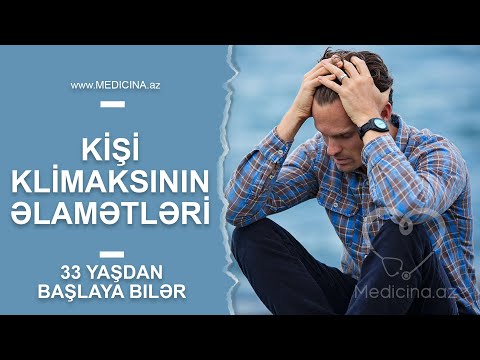 Kişi klimaksının əlamətləri - 33 yaşdan başlaya bilər