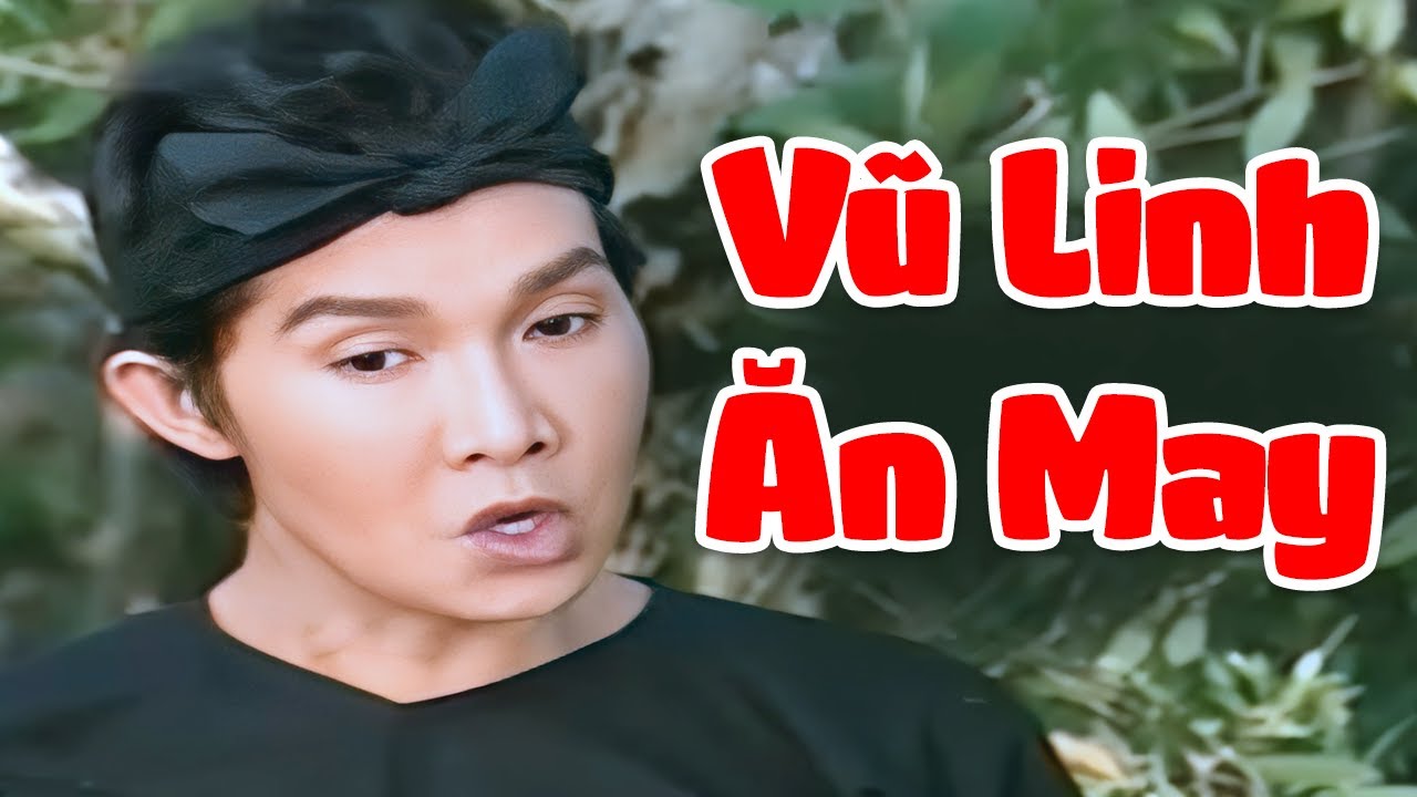 Vũ Linh Khờ Nhưng Số Gặp May Làm Ai Cũng Cười | Cải Lương Vũ Linh Đặc Sắc Nhất