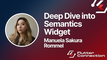 Flutter Connection 2025 - Manuela  Sakura Rommel - Deep Dive into Semantics Widget