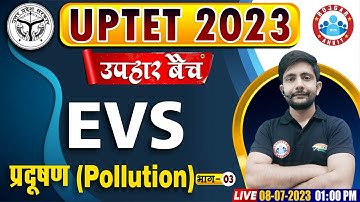 UPTET 2023 Free Class, प्रदूषण (Pollution), उपहार बैच, UPTET EVS, EVS Class By Ankit Sir
