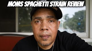 Moms spaghetti strain review 