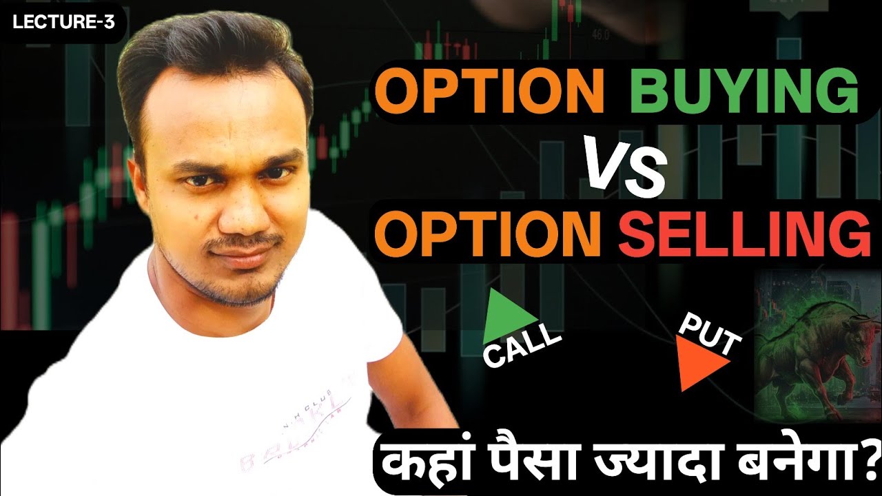 Option Selling Course Options Buying Vs options Selling | L-03 | Option Trading Course to Buy ...