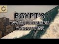 Egypt's Water Problems & Solutions