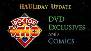 HAULiday Update 3/9 - Doctor Who DVD Exclusives and Comics