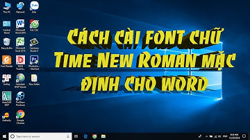Cách cài font chữ Time New Roman mặc định cho word