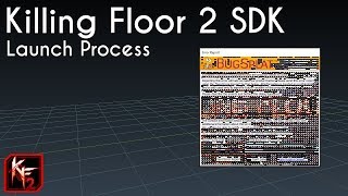 KF2 SDK - Launch Process [E2]