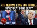Trump NOT Doing Okay? White House Announces YET ANOTHER Medical Exam Amid ‘Adult Diaper’ Buzz