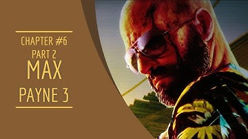 Max Payne 3 l Chapter#6 Part#2 l A Dame, A Dork, and A Drunk l PC GamePlay