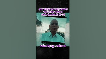 SUY NIỆM LỜI CHÚA NGÀY THỨ NĂM TUẦN II MÙA VỌNG NĂM C (12/12/2024)