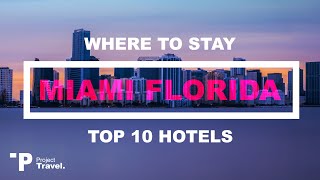 MIAMI: Top 10 Hotels and Resorts in the South Beach, Miami Area!