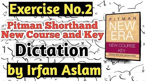Exercise No.2 |Dictation| |Pitman Shorthand New Course and Key by Irfan Aslam