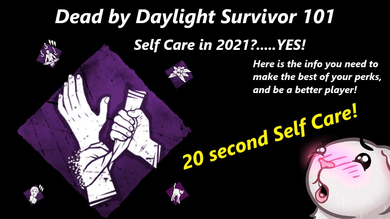 Dead By Daylight Survivor 101: Self Care (Perk Breakdown And Combos)
